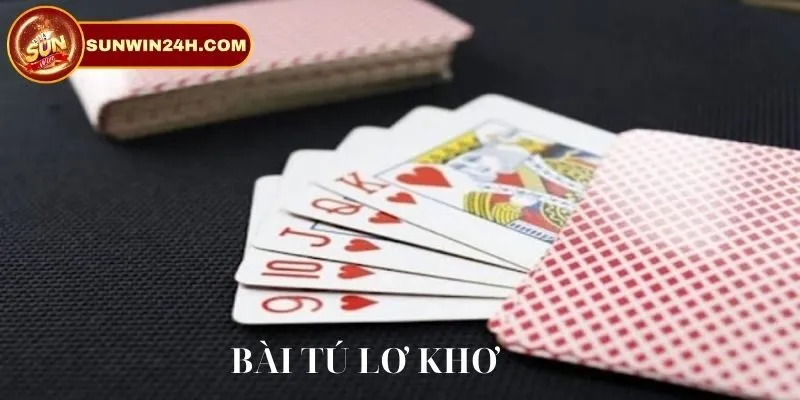 Bài Tú Lơ Khơ Sunwin - Siêu Phẩm Game Bài Không Nên Bỏ Lỡ